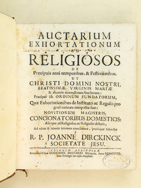 Auctarium Exhortationum ad Religiosos De Præcipuis anni temporibus, & Festivitatibus. …