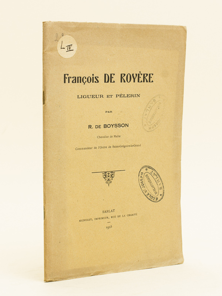 François de Royère ligueur et pèlerin.