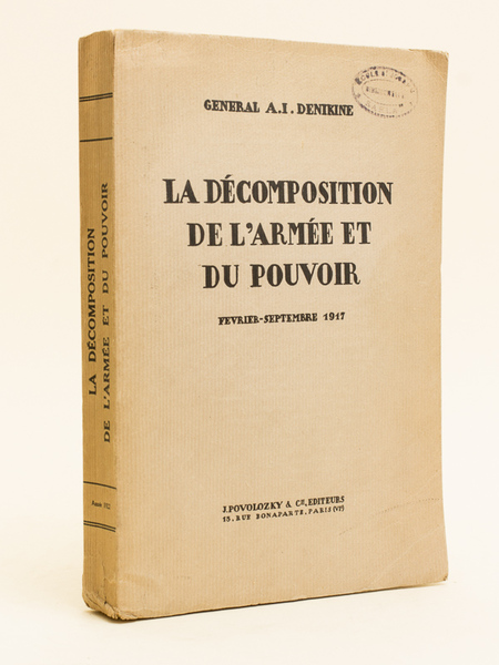 La décomposition de l'armée et du pouvoir. Février-septembre 1917