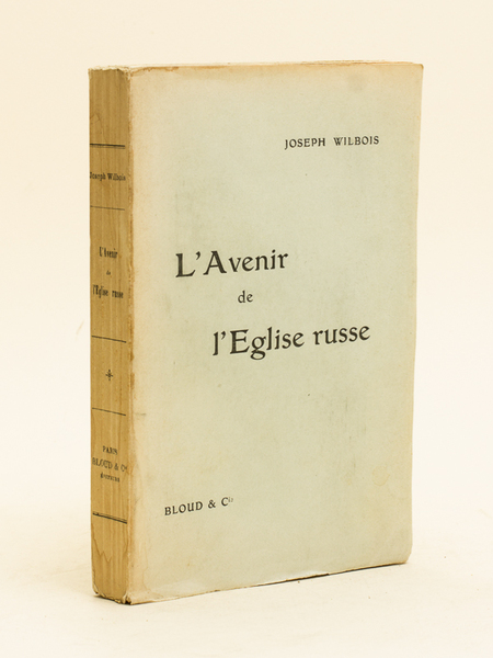 L'Avenir de l'Eglise russe. Essai sur la crise sociale en …