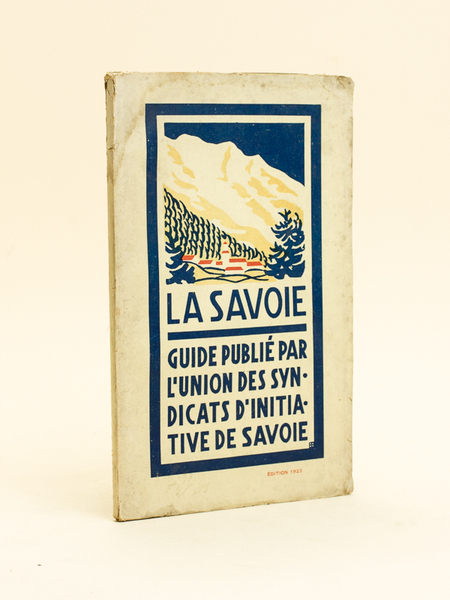La Savoie. Guide publié par l'Union des Syndicats d'Initiative de …