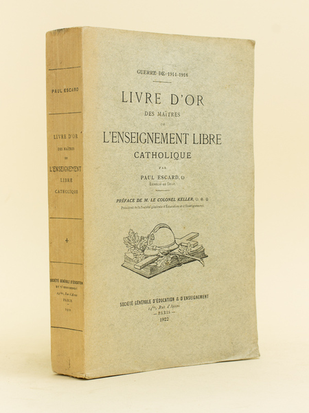 Guerre de 1914-1918. Livre d'Or des Maîtres de l'Enseignement Libre …