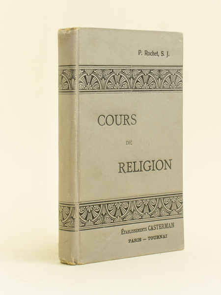 Cours de Religion ou Grand Catéchisme à l'usage spécialement des …