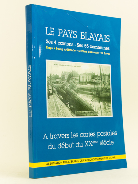 Le Pays Blayais. Ses 4 Cantons - Ses 55 Communes. …