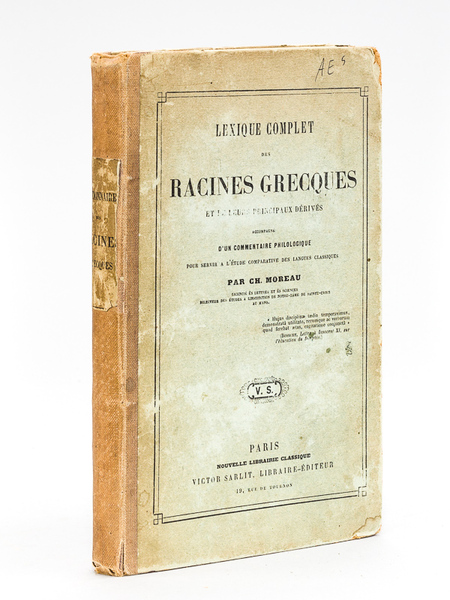 Lexique complet des Racines grecques et de leurs principaux dérivés. …