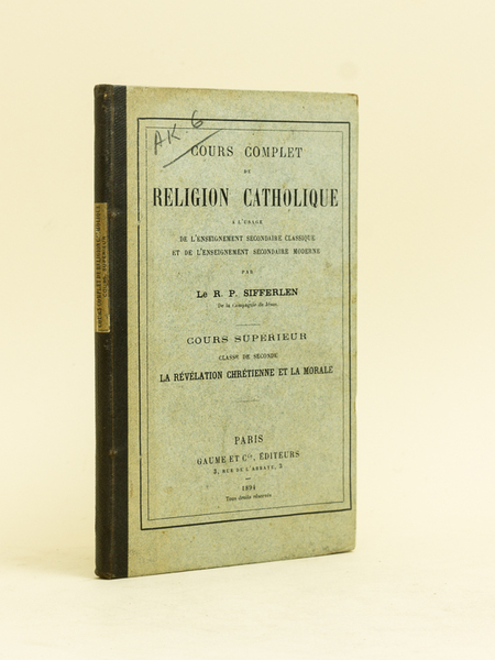 Cours complet de Religion catholique à l'usage de l'enseignement secondaire …