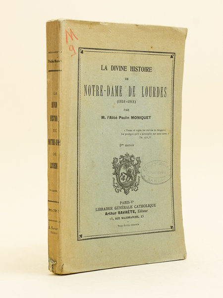 La divine histoire de Notre-Dame de Lourdes (1858-1911)
