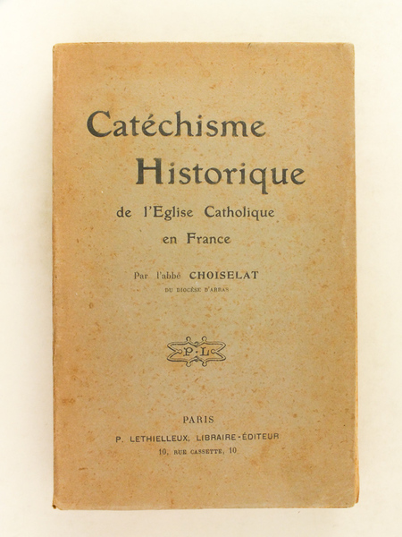 Catéchisme Historique de l'Eglise Catholique en France.