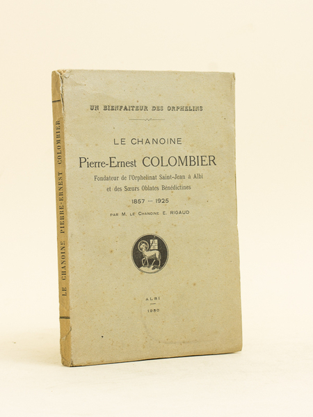 Le Chanoine Pierre-Ernest Colombier fondateur de l'Orphelinat Saint-Jean à Albi …