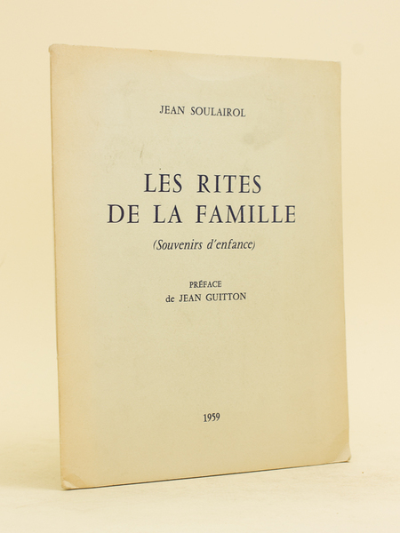 Les Rites de la Famille (Souvenirs d'enfance). Préface de Jean …