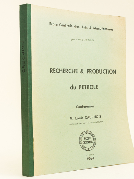 Recherches & Production du Pétrole. Conférences. Ecole Centrale des Arts …
