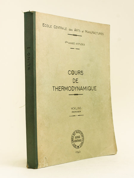 Cours de Thermodynamique. Ecole centrale des Arts & Manufactures, 1ere …