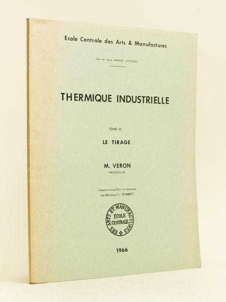 Thermique industrielle. Tome III : Le Tirage. Ecole Centrale des …