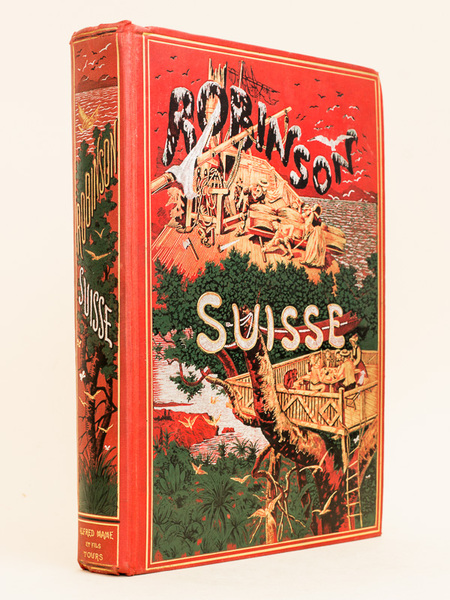 Le Robinson Suisse ou Histoire d'une Famille naufragée.