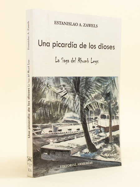 Una picardia de los dioses. La Saga del Rhumb Legs. …