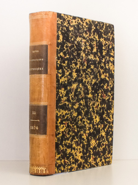 Revue des questions historiques - Tome quinzième [ Tome 15 …