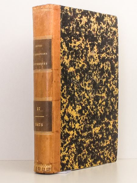 Revue des questions historiques - Tome dix-septième [ Tome 17 …