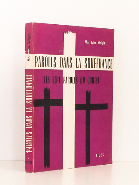 Paroles dans la souffrance , Les sept paroles du Christ …