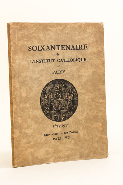 Soixantenaire de l'Institut catholique de Paris 1875 - 1935 [ …