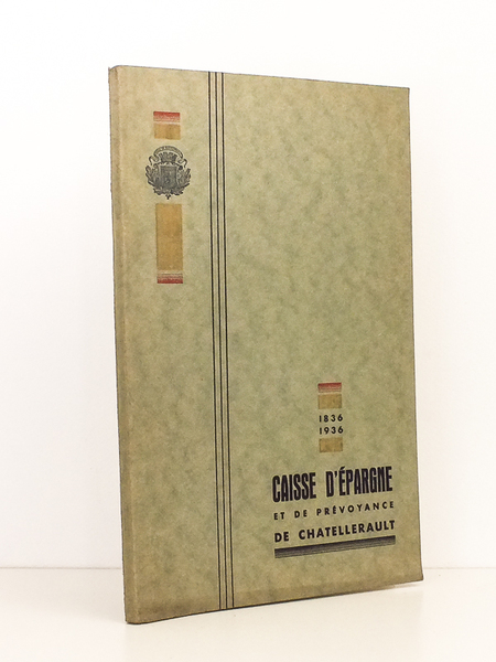 Caisse d'épargne et de prévoyance de Chatellerault , 1836 - …