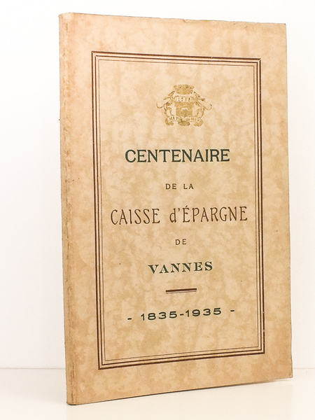 Centenaire de la Caisse d'épargne de Vannes , 1835 - …