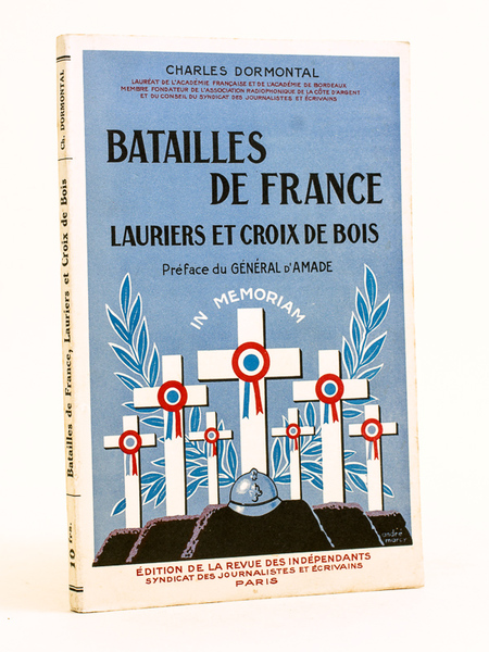 Batailles de France. Lauriers et Croix de bois [ Livre …