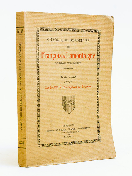 Chronique bordelaise de François de Lamontaigne, Conseiller au Parlement.
