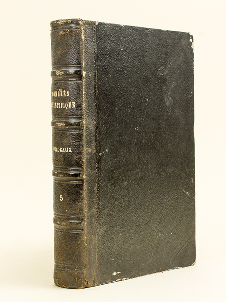 Congrès Scientifique de France. Vingt-Huitième Session tenue à Bordeaux en …