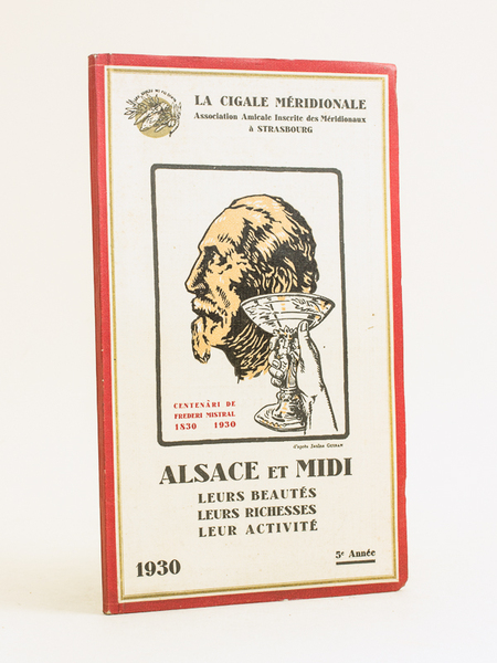 La Cigale Méridionale. Alsace et Midi. Leurs beautés, leurs richesses, …