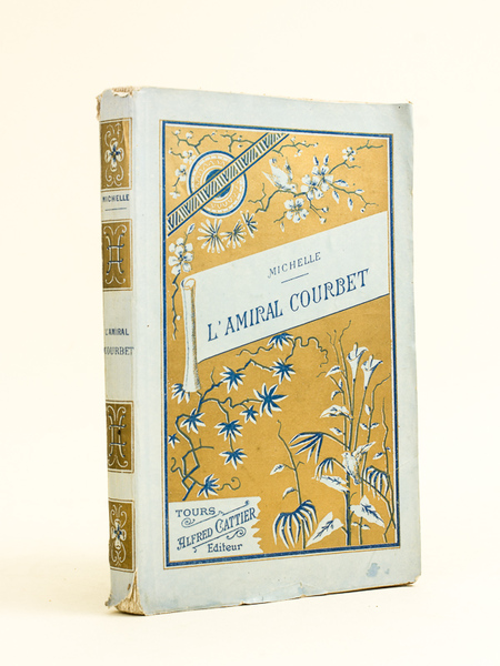 L'Amiral Courbet au Tonkin. Souvenirs historiques.