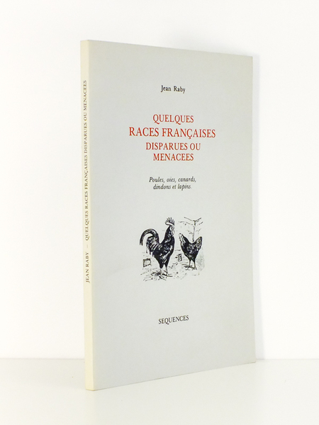 Quelques races françaises disparues ou menacées - Poules, oies, canards, …