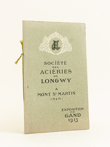 Société des Aciéries de Longwy à Mont-Saint-Martin (Meurthe-et-Moselle). Exposition Universelle …
