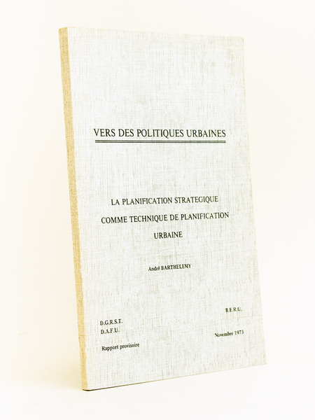 Vers des Politiques Urbaines. La planification stratégique comme technique de …