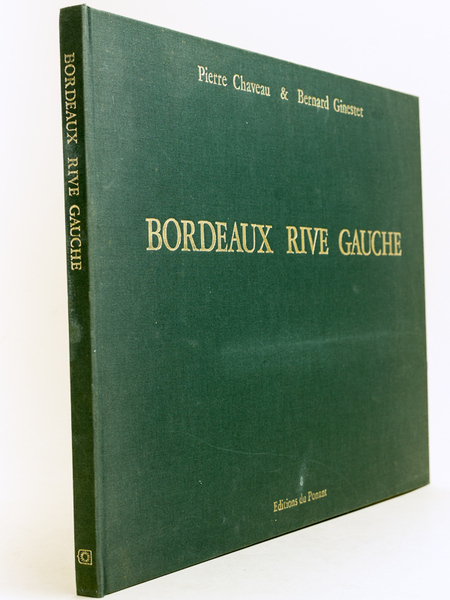 Bordeaux Rive Gauche. Mémoires de Garonne.