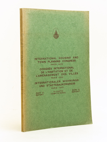 International housing and Town planning congress. Paris 1928 Part III …