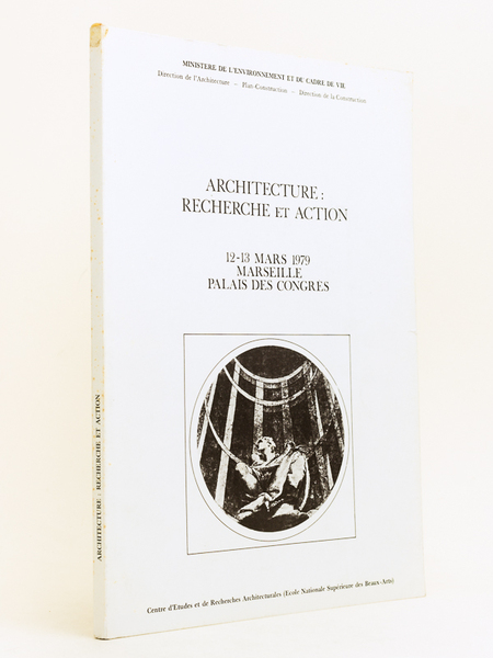 Architecture : Recherche et Action. 12-13 mars 1979 Marseille Palais …