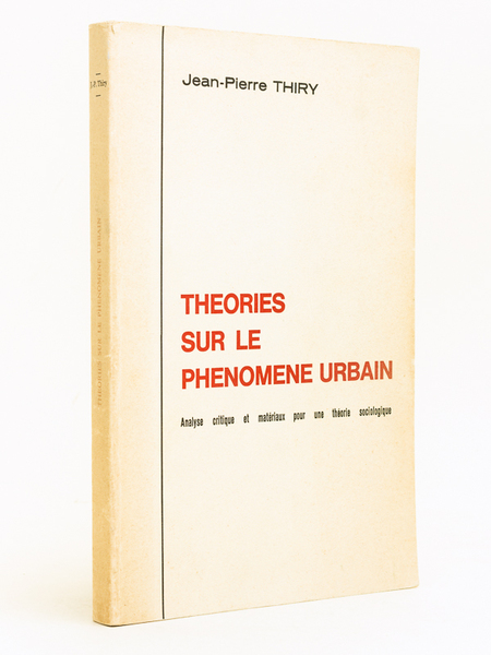 Théories sur le phénomène urbain. Analyse critique et matériaux pour …