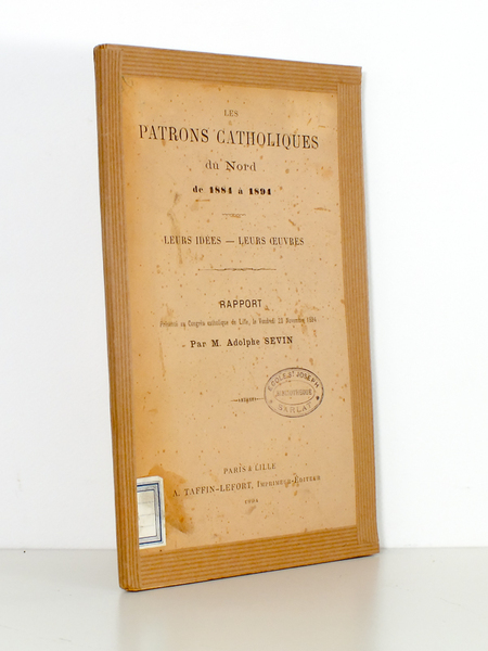 Les patrons catholiques du Nord , de 1884 à 1894 …