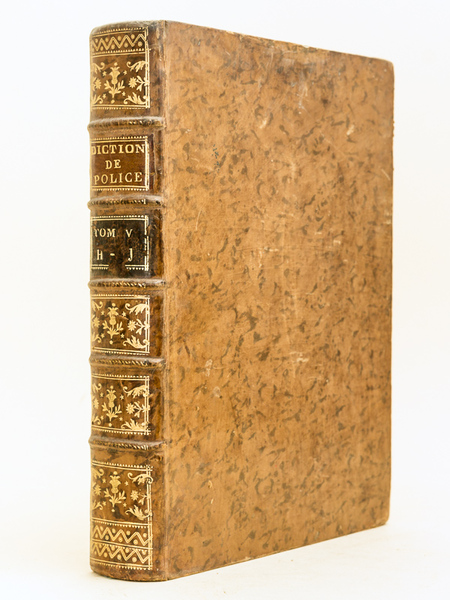 Dictionnaire Universel de Police (Tome Cinquième : H - J). …