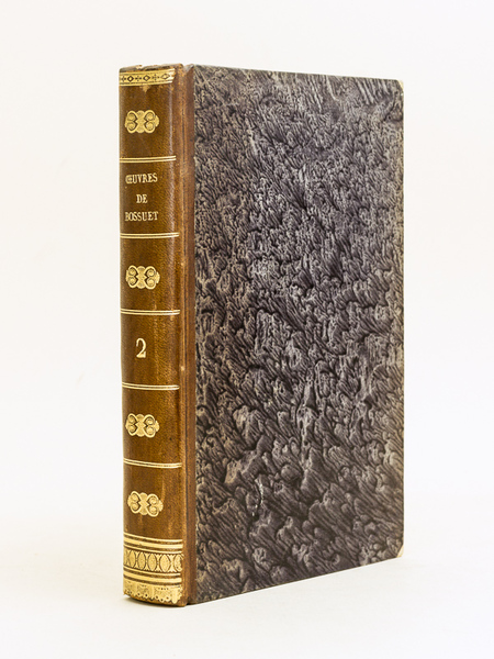 Oeuvres de Messire Jacques-Benigne Bossuet Evêque de Meaux. Tome second …