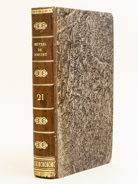 Oeuvres de Messire Jacques-Benigne Bossuet Evêque de Meaux. Tome Vingt …