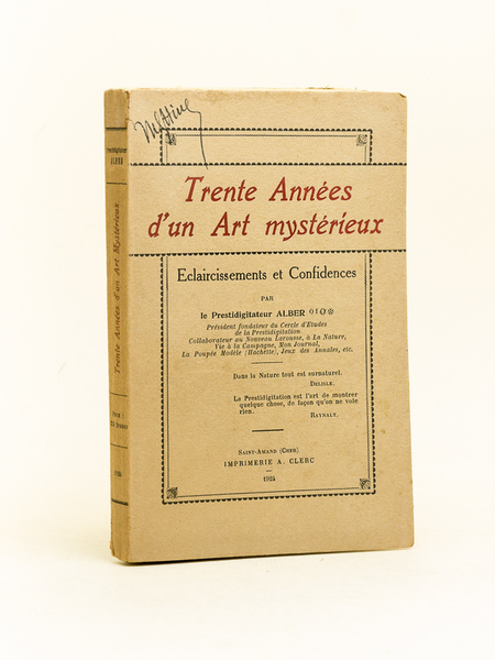 Trente Années d'un Art mystérieux. Eclaircissements et Confidences [ Edition …