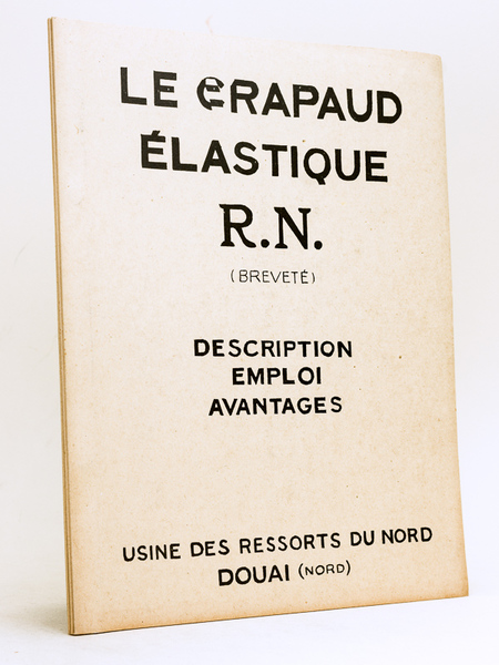 Le Crapaud élastique R.N. (Breveté). Description, emploi, avantages. Usine des …