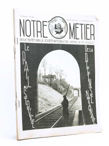 Notre Métier. Revue éditée par la Société Nationale des Chemins …