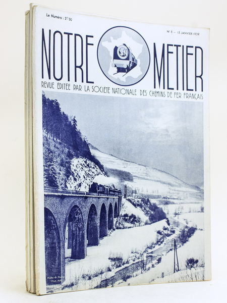 Notre Métier. Revue éditée par la Société Nationale des Chemins …