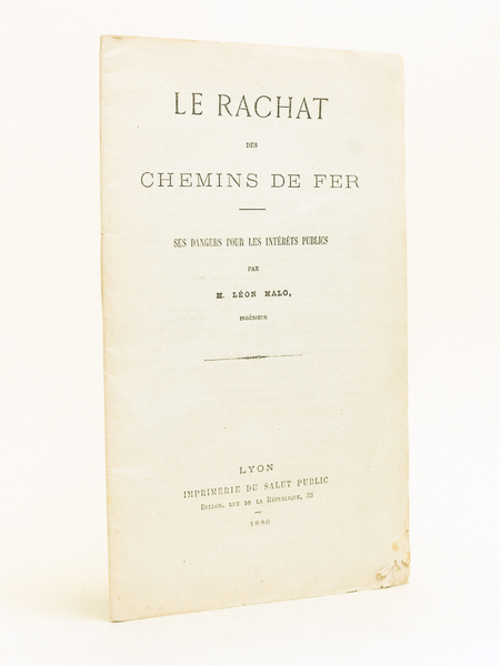 Le rachat des chemins de fer. Ses dangers pour les …