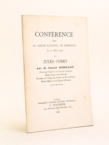 Conférence faite au Cercle National de Bordeaux le 10 Mars …