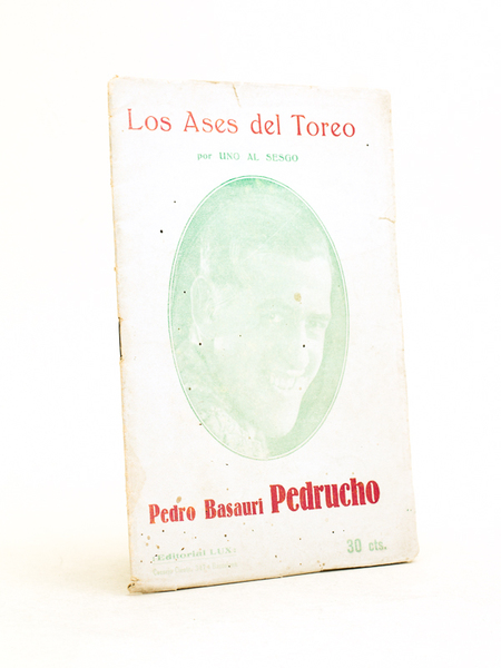 Los Ases del Toreo : Pedro Basauri Pedrucho.
