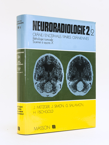 Traité de Radiodiagnostic. Tome XIV : Neuroradiologie. Partie 2 : …