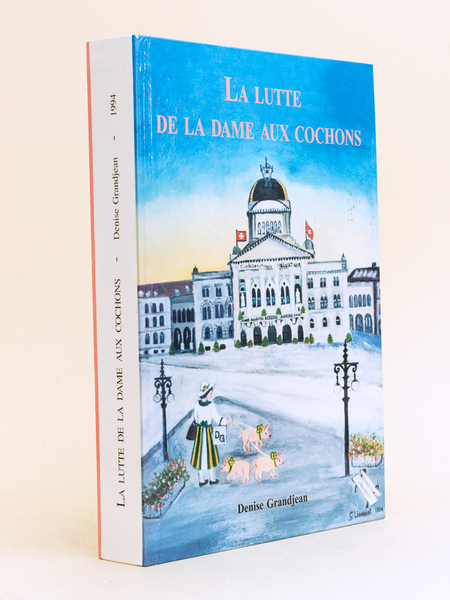 La lutte de la Dame aux Cochons [ Livre dédicacé …